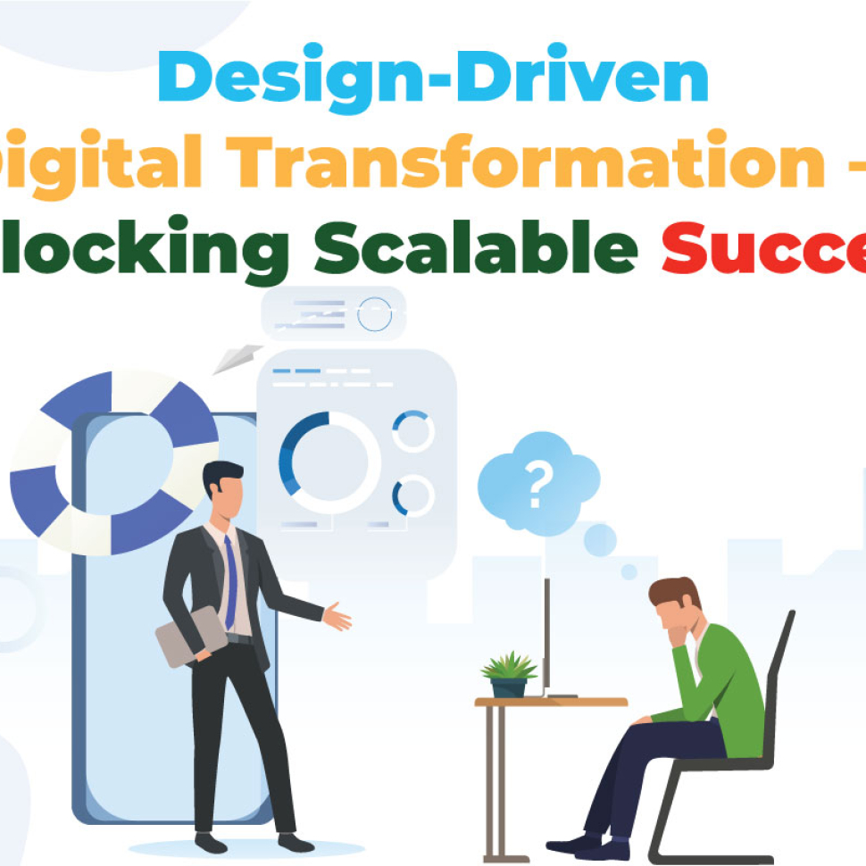 Design-Driven-Digital-Transformation--Unlocking-Scalable-Success